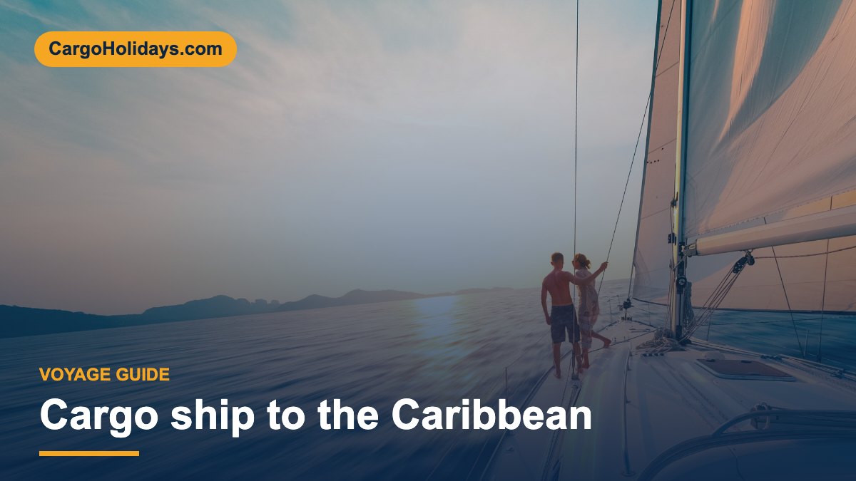 Cargo ship to the Caribbean – CargoHolidays guide
