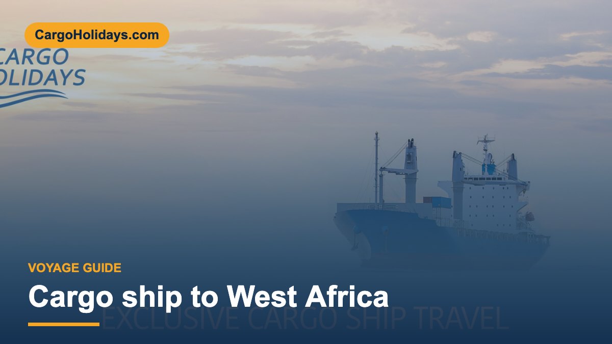 Navire de fret à destination de l'Afrique de l'Ouest – Guide CargoHolidays