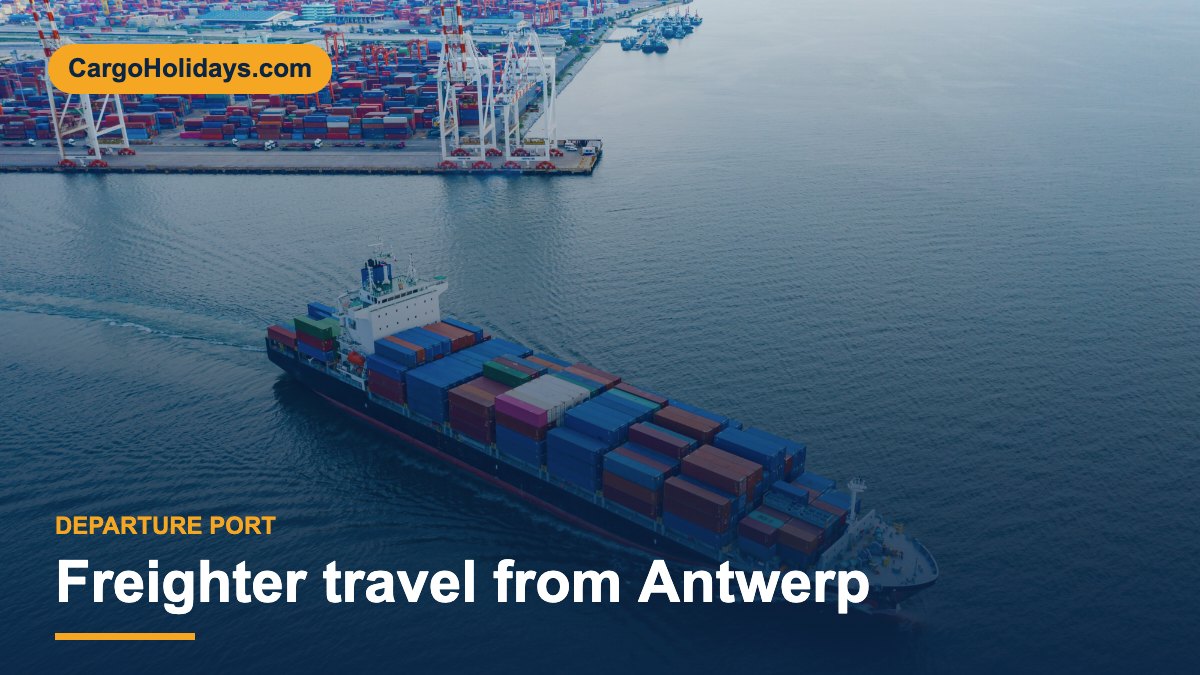 Freighter Travel from Antwerp: Cargo Ship Voyages from Belgium
