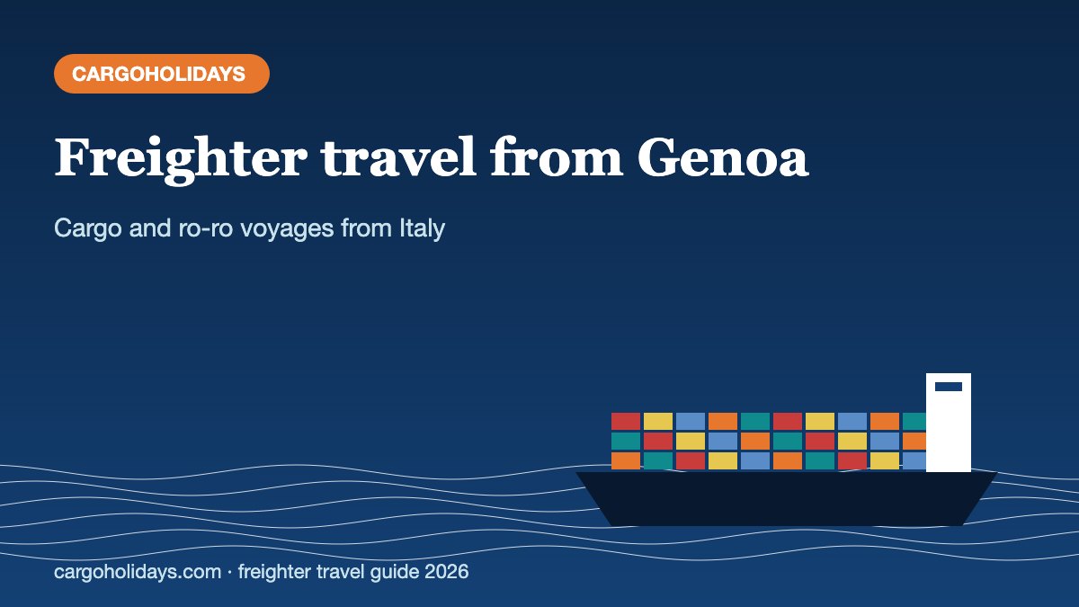 Freighter Travel from Genoa: Cargo Ship and Ro-Ro Voyages from Italy