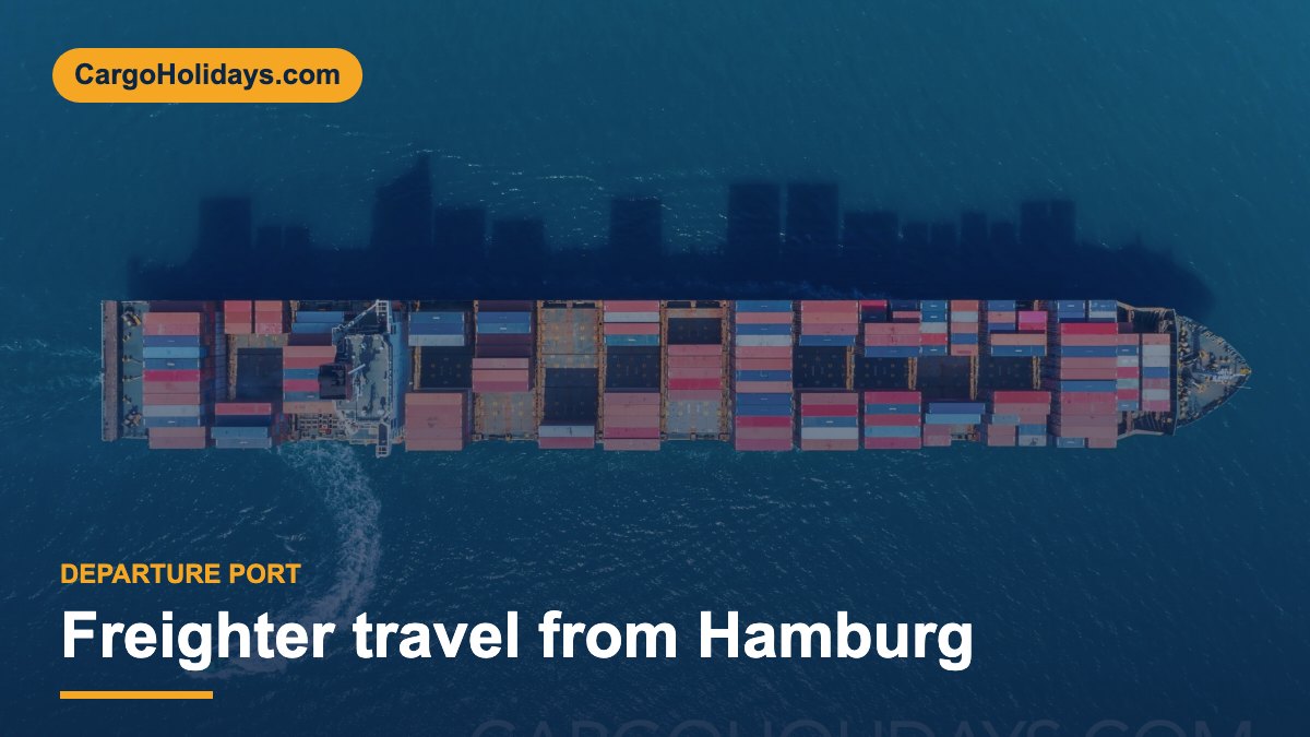 Freighter Travel from Hamburg: Cargo Ship Voyages from Germany’s Biggest Port