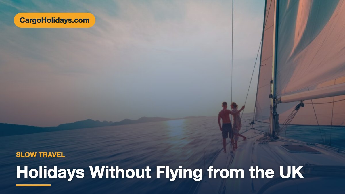 Holidays Without Flying from the UK