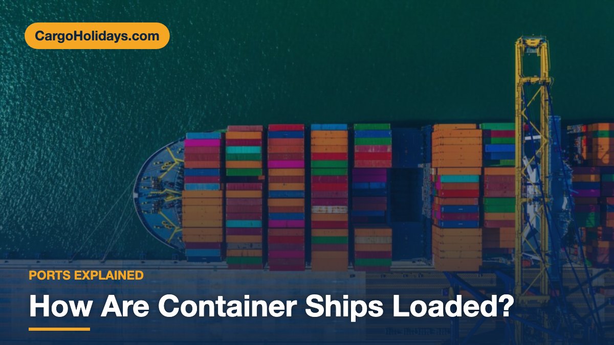 How Are Container Ships Loaded?