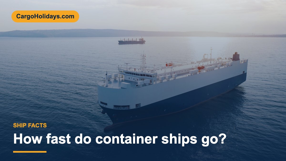 How Fast Do Container Ships Go? Speeds, Knots and Slow Steaming