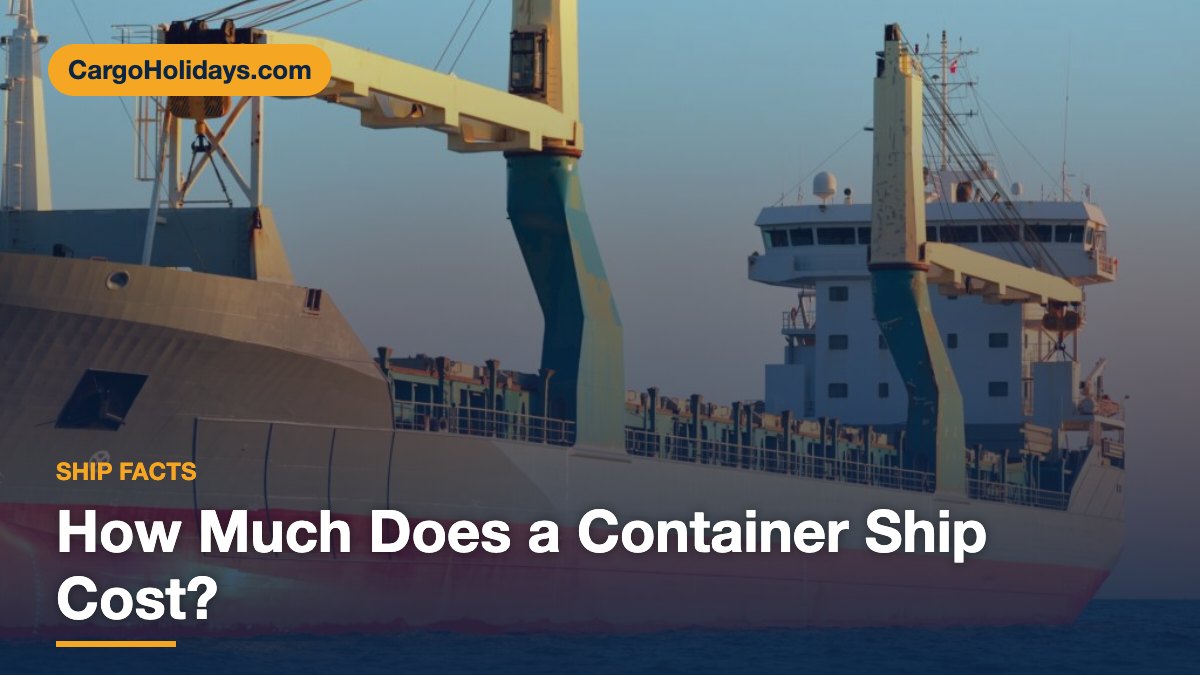How Much Does a Container Ship Cost?