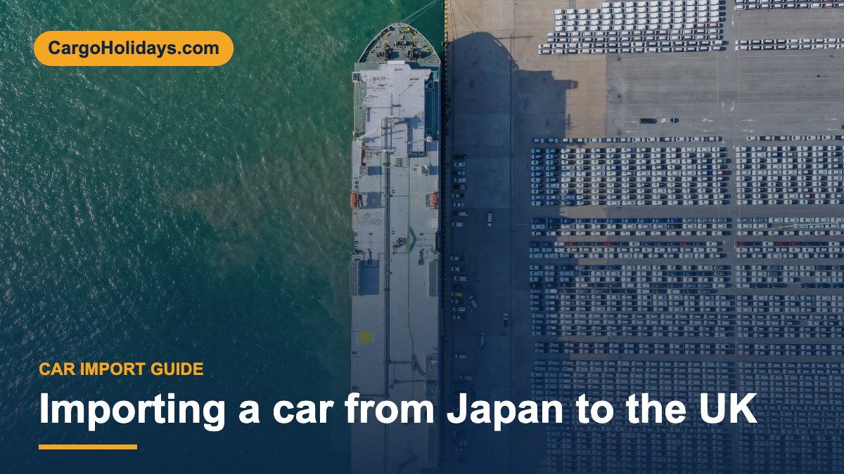 Importing a car from Japan to the UK – CargoHolidays guide