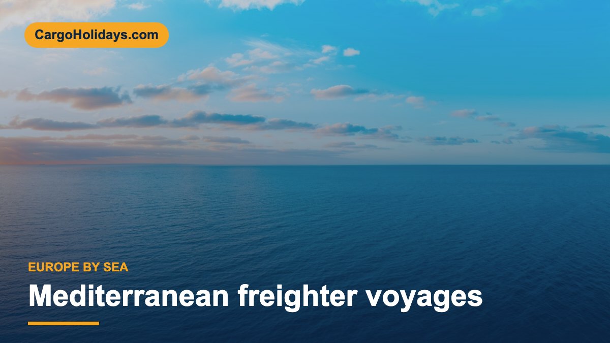 Mediterranean Freighter Voyages: Cargo Ship Travel Around Southern Europe