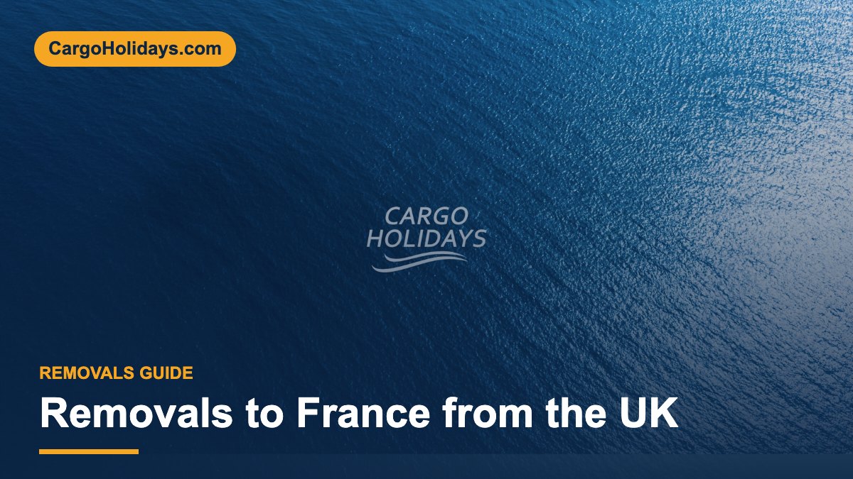 Removals to France from the UK – CargoHolidays guide