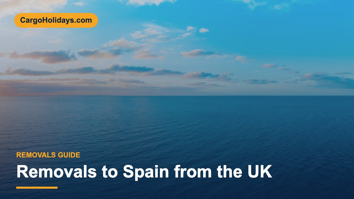Removals to Spain from the UK – CargoHolidays guide