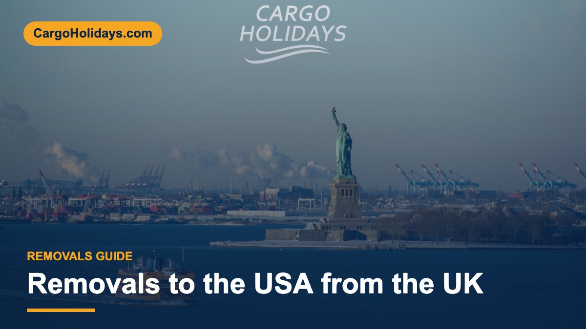 Removals to the USA from the UK – CargoHolidays guide