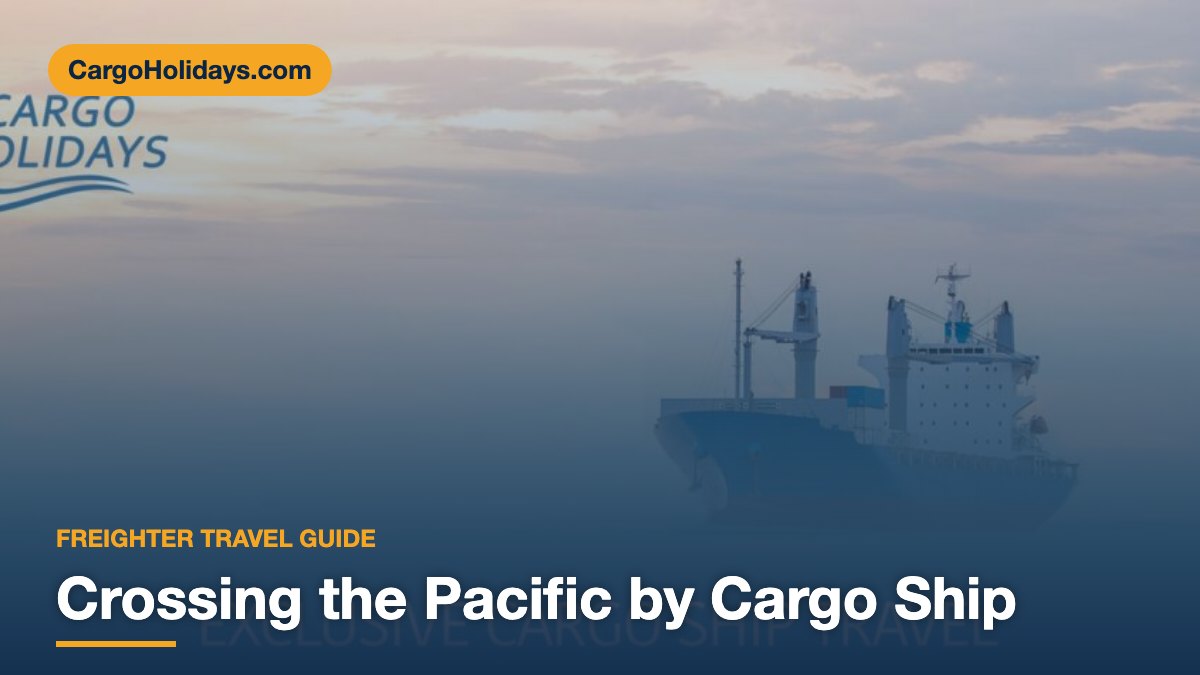 Crossing the Pacific by Cargo Ship